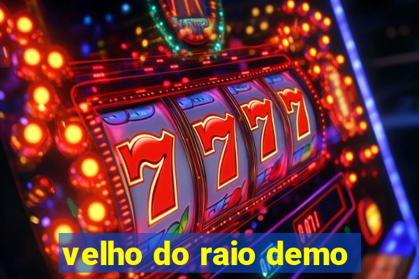 velho do raio demo